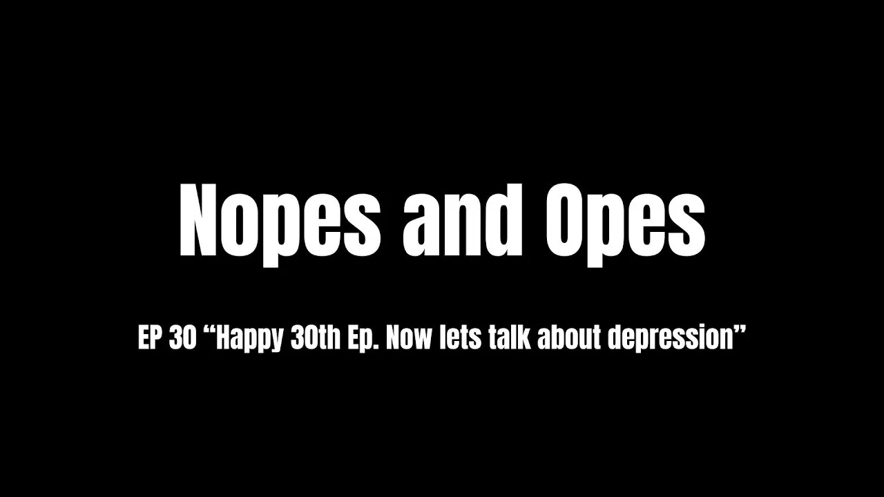 Read more about the article Happy 30th Episode!!! Now lets talk about depression. S1 E30